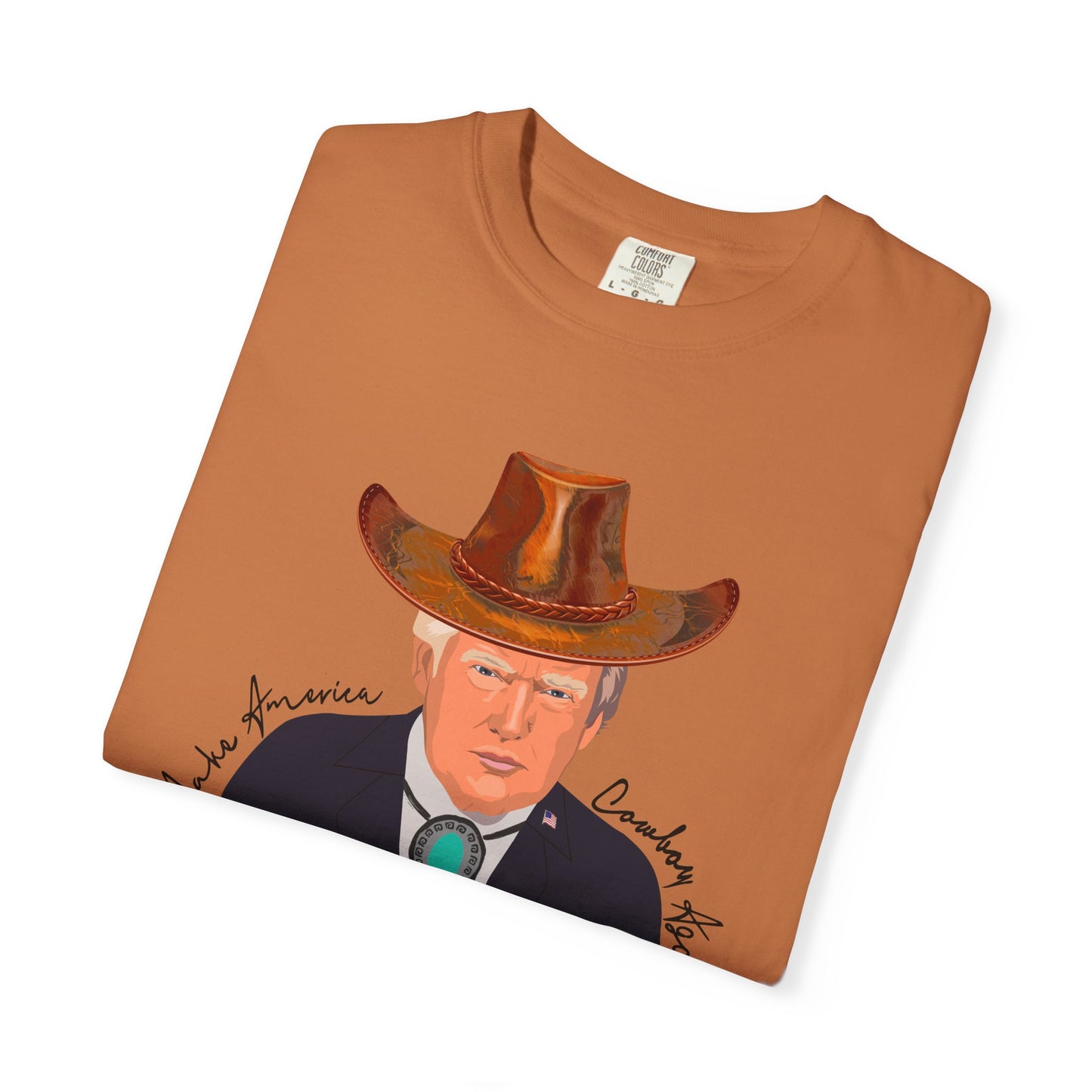 Make America Cowboy Again - Trump Graphic Comfort Color T-Shirt - Western Style Tee