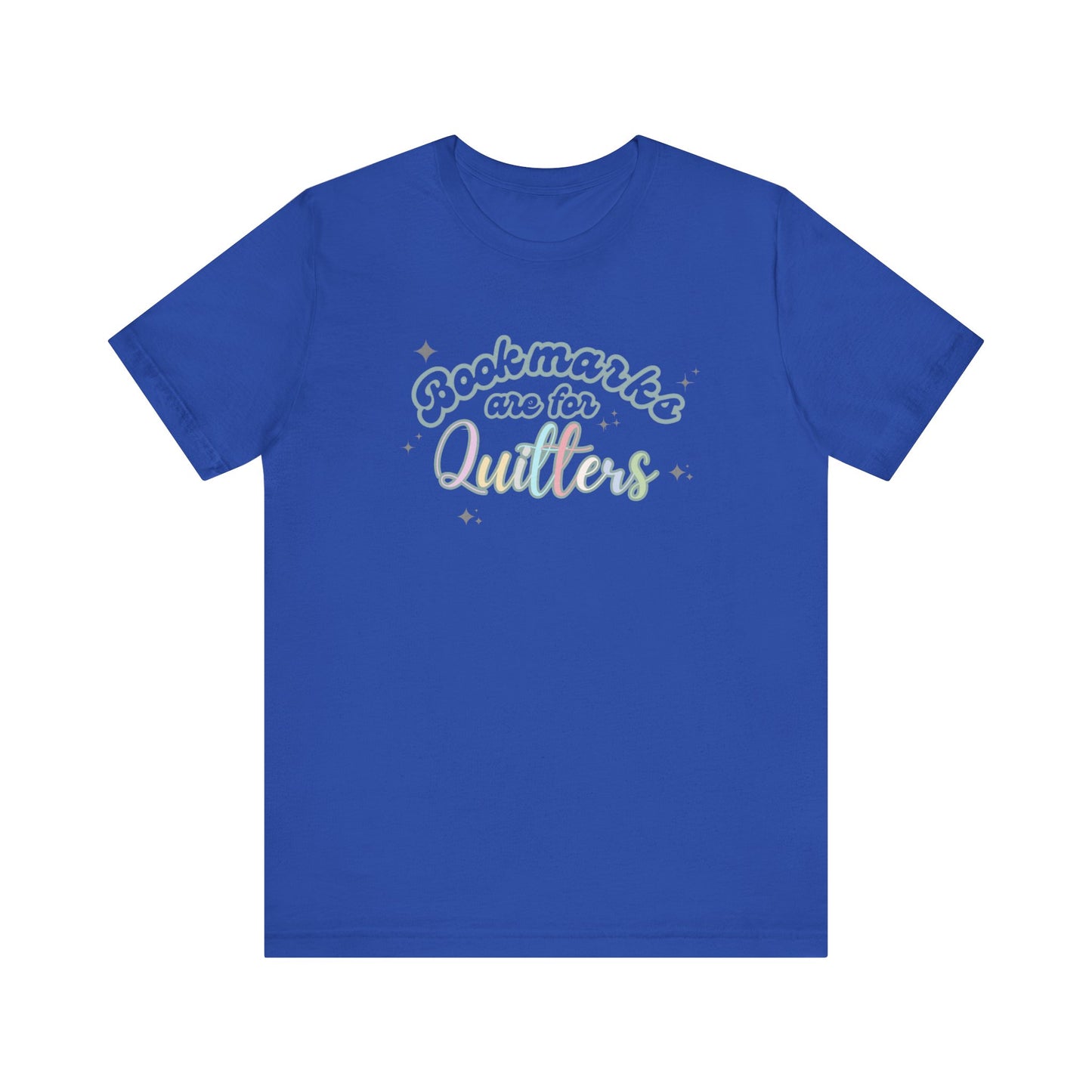 Bookworm Tee - Whimsical Tee for Book Lovers, Educators, and Librarians- Bookmarks are for Quitters