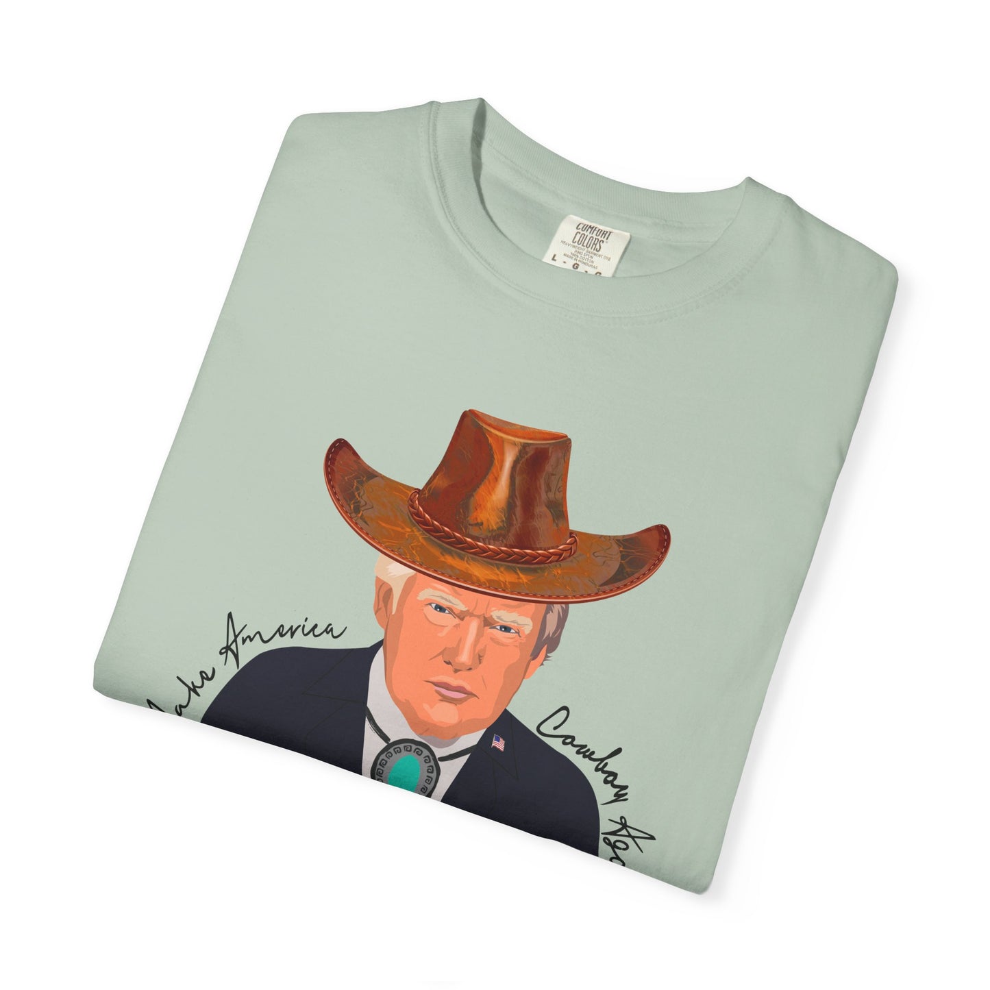 Make America Cowboy Again - Trump Graphic Comfort Color T-Shirt - Western Style Tee