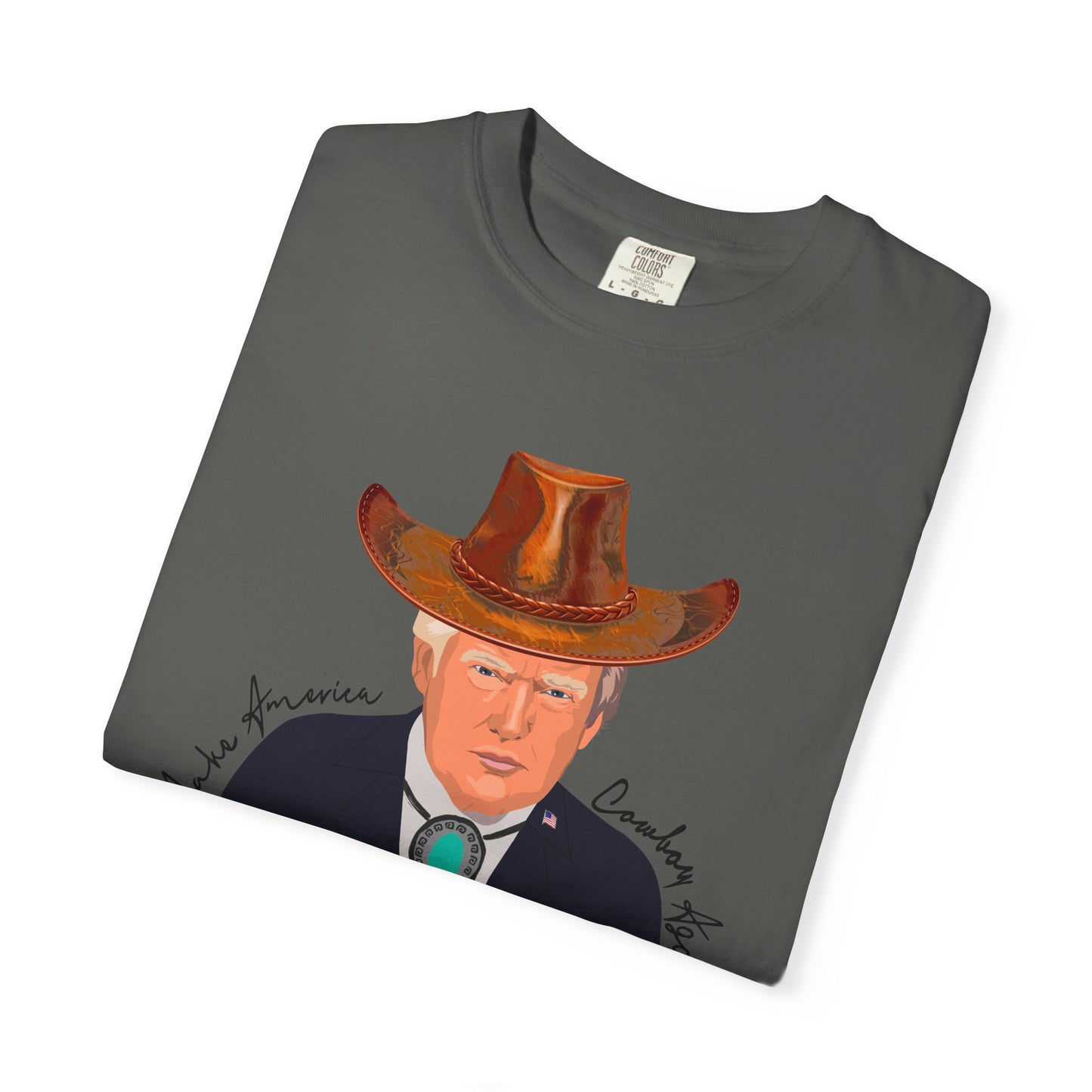 Make America Cowboy Again - Trump Graphic Comfort Color T-Shirt - Western Style Tee