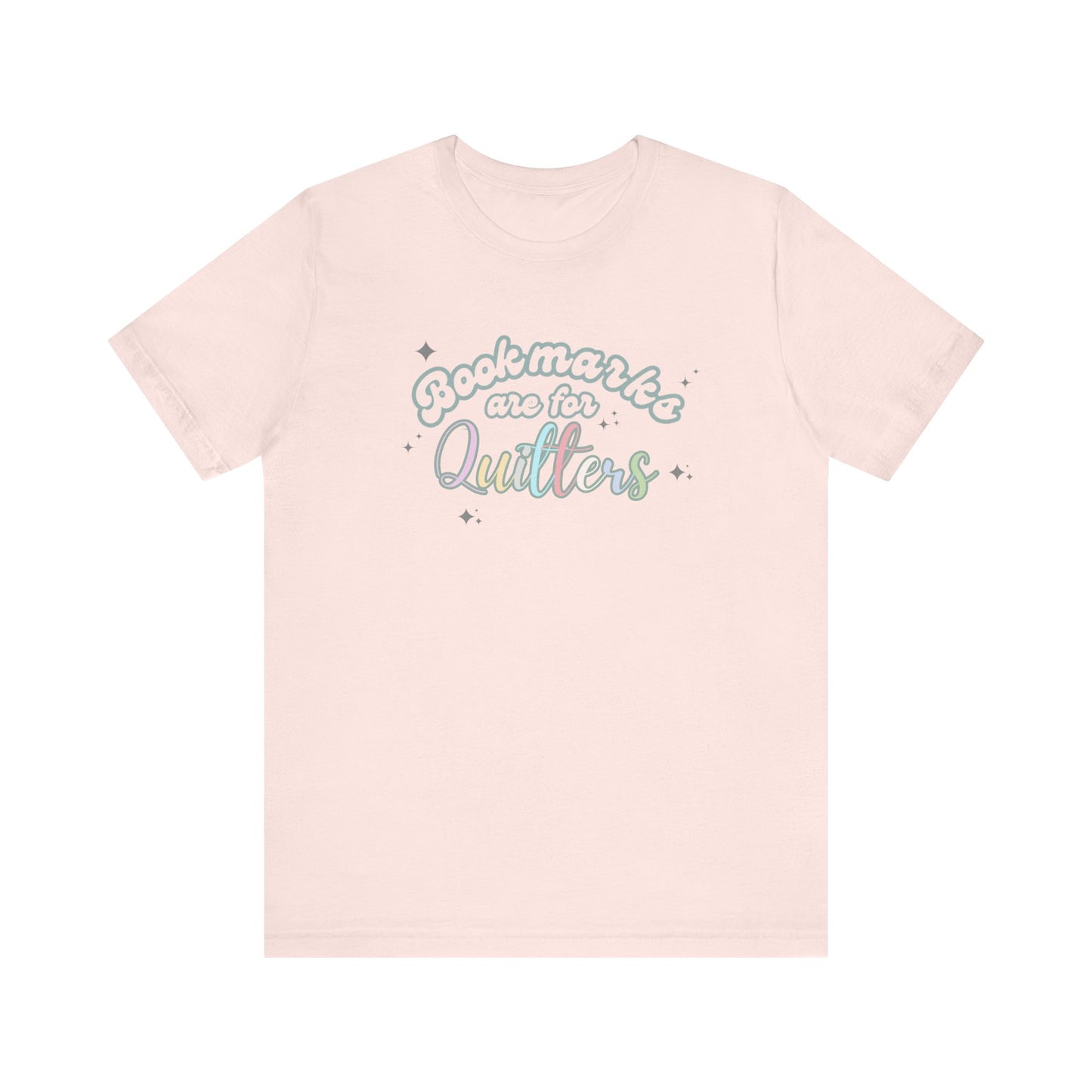 Bookworm Tee - Whimsical Tee for Book Lovers, Educators, and Librarians- Bookmarks are for Quitters