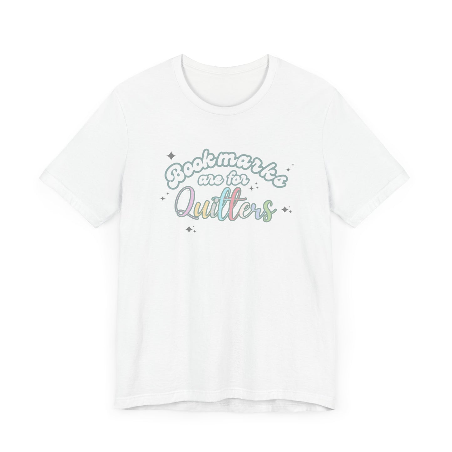Bookworm Tee - Whimsical Tee for Book Lovers, Educators, and Librarians- Bookmarks are for Quitters