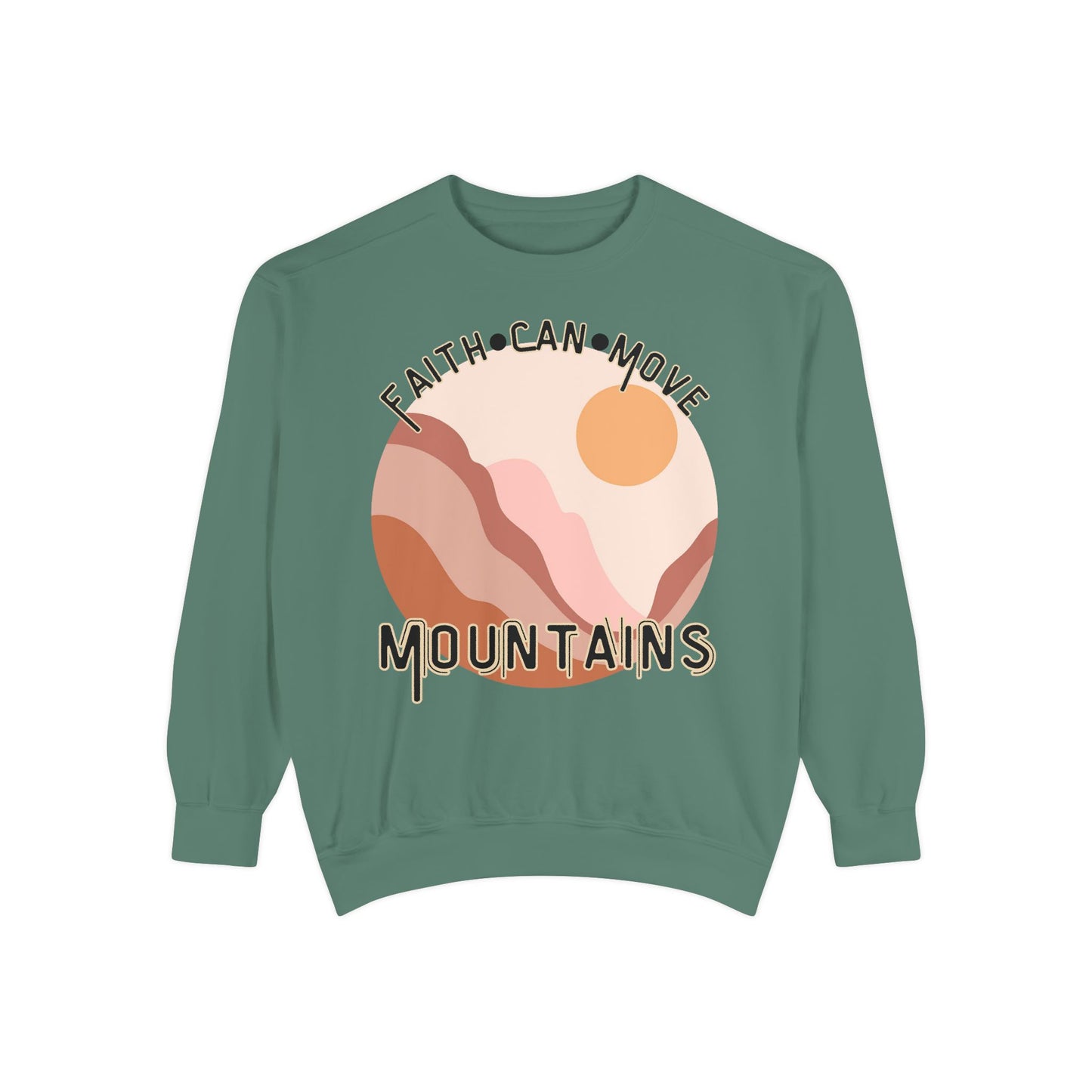 Faith Can Move Mountains Comfort Color Crewneck Sweatshirt - Christian Womens Crewneck - Christ Like