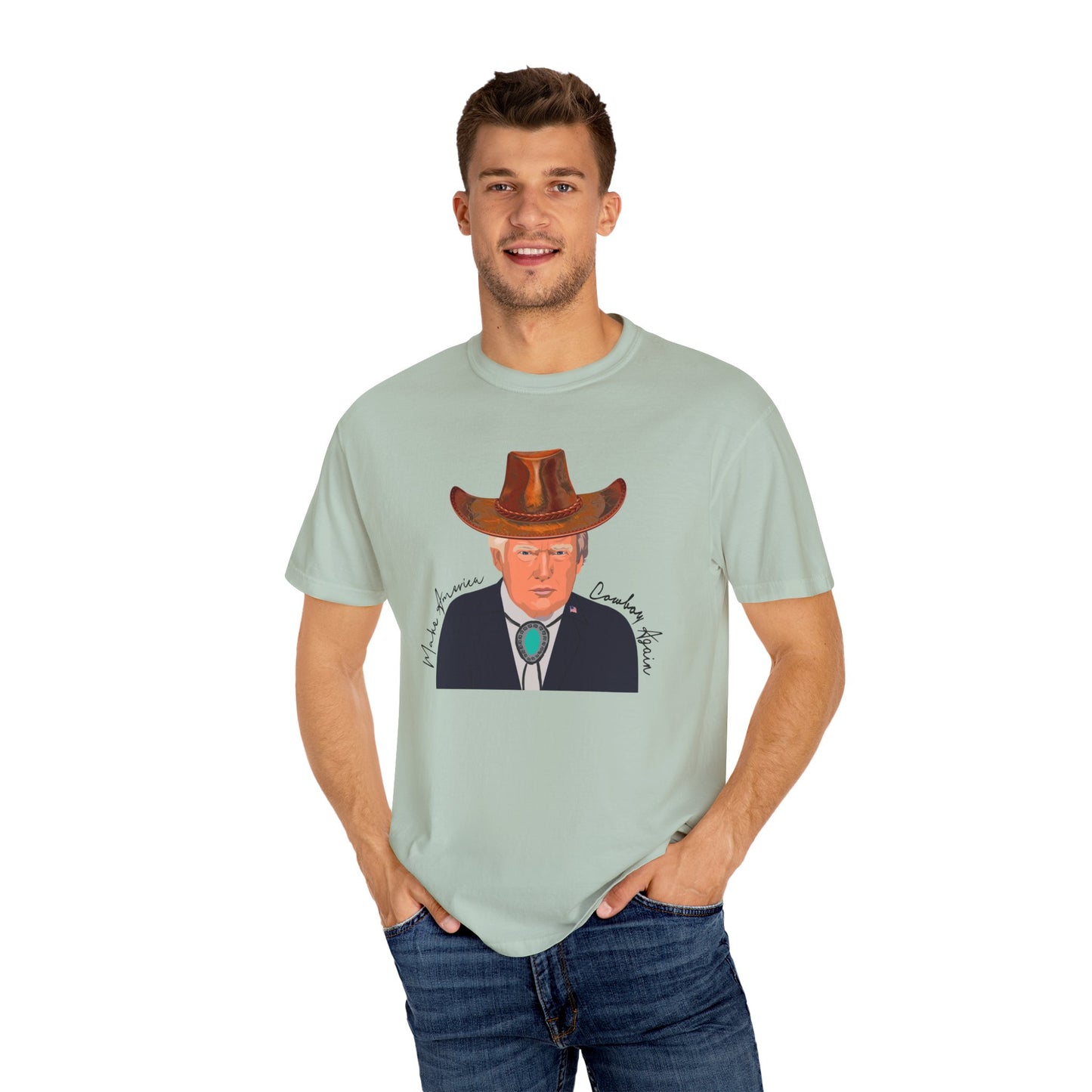 Make America Cowboy Again - Trump Graphic Comfort Color T-Shirt - Western Style Tee