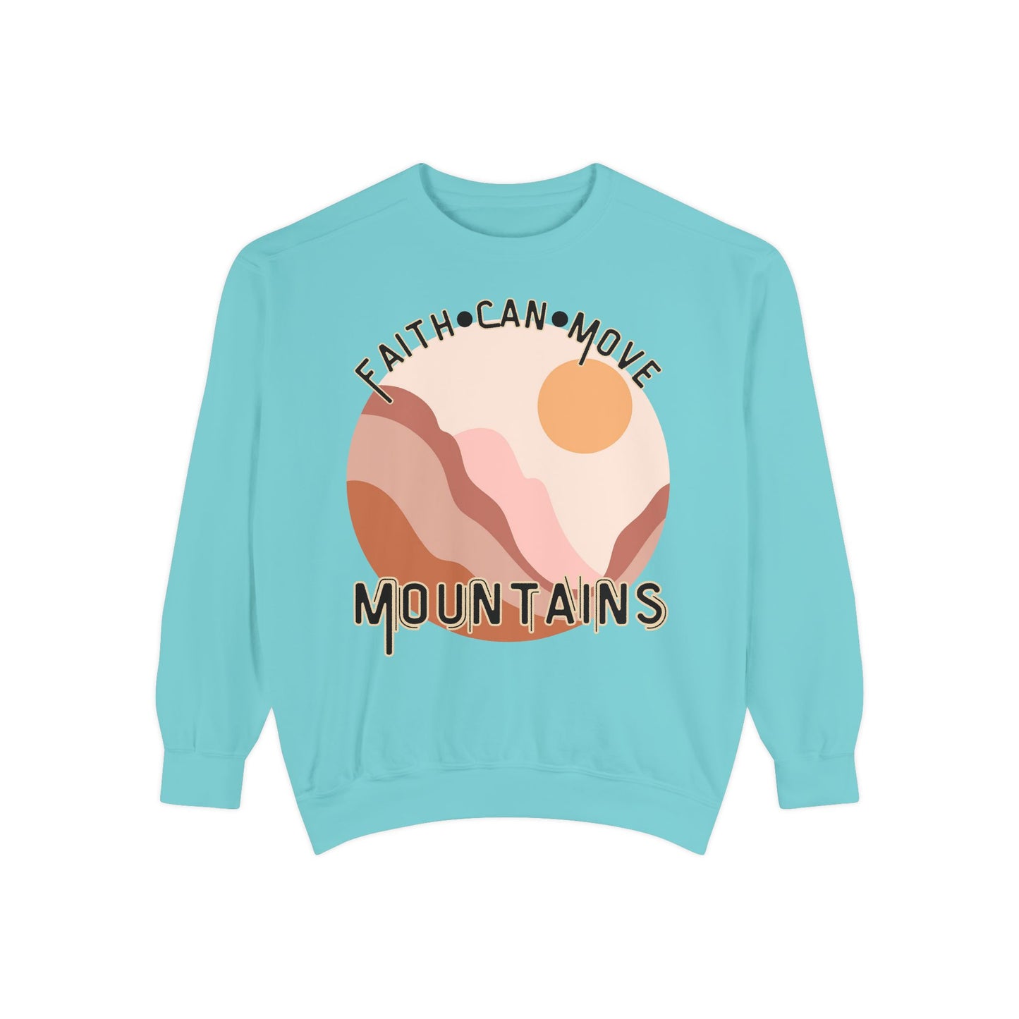 Faith Can Move Mountains Comfort Color Crewneck Sweatshirt - Christian Womens Crewneck - Christ Like