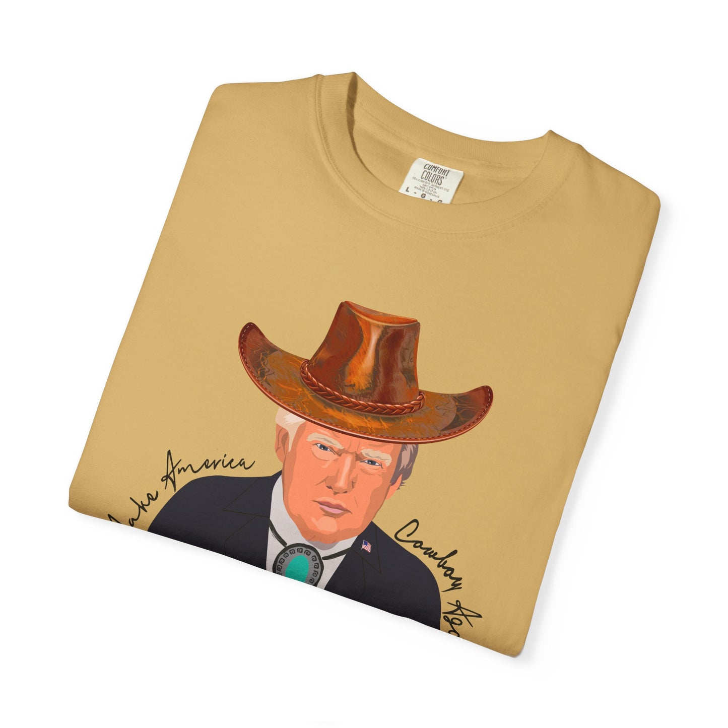 Make America Cowboy Again - Trump Graphic Comfort Color T-Shirt - Western Style Tee