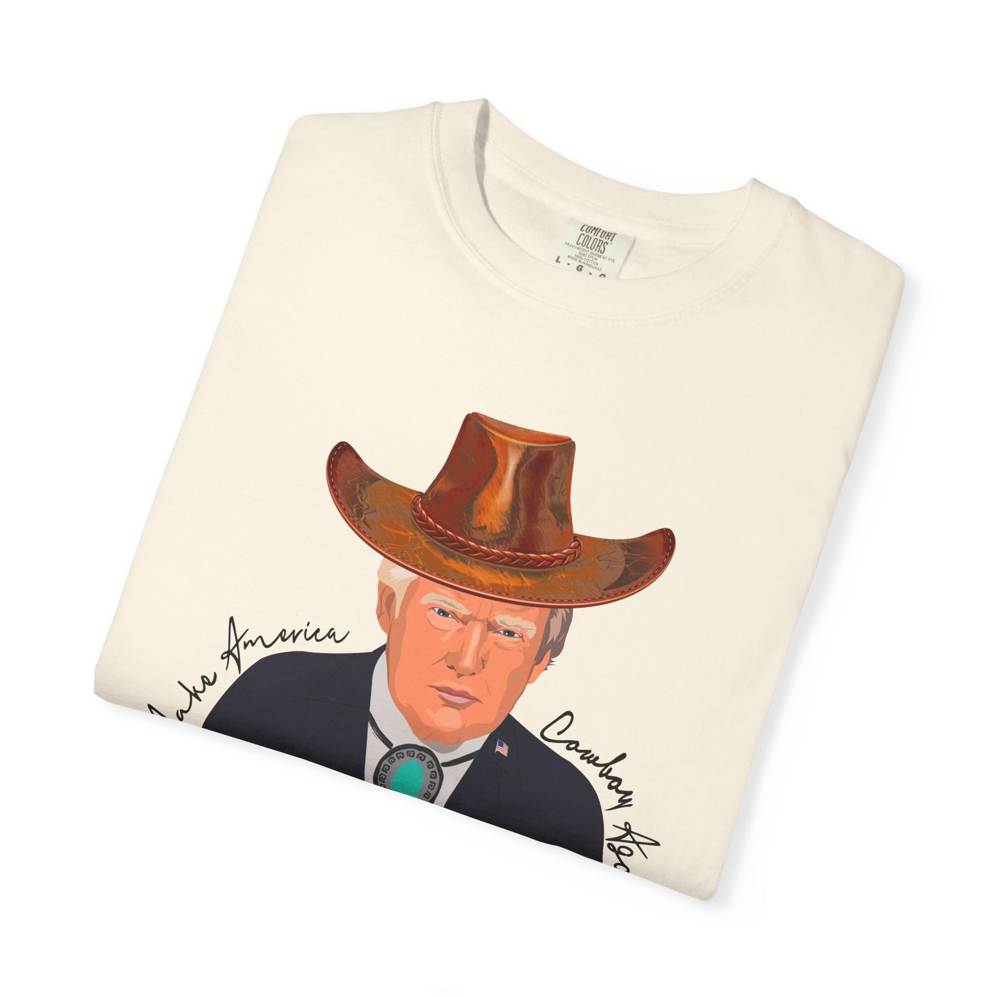 Make America Cowboy Again - Trump Graphic Comfort Color T-Shirt - Western Style Tee