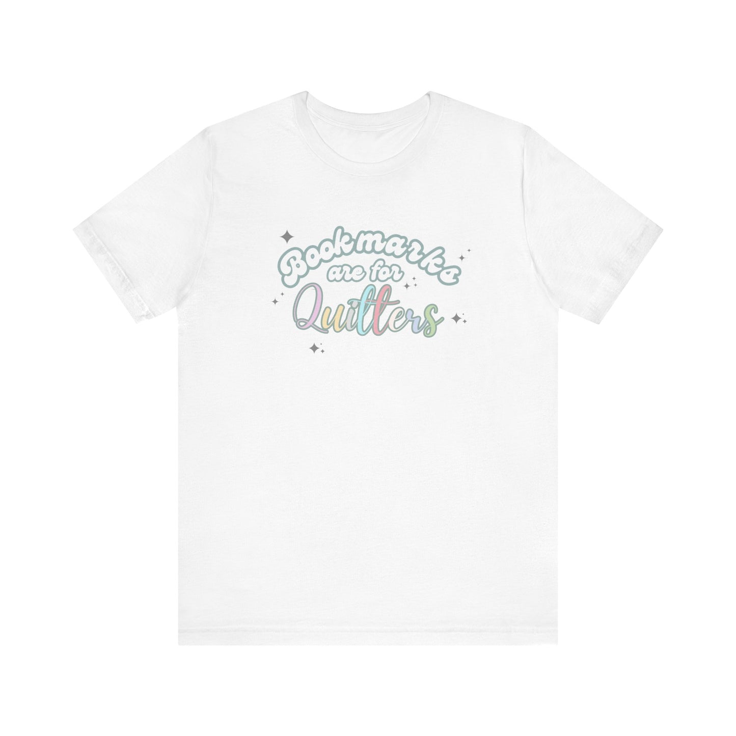 Bookworm Tee - Whimsical Tee for Book Lovers, Educators, and Librarians- Bookmarks are for Quitters