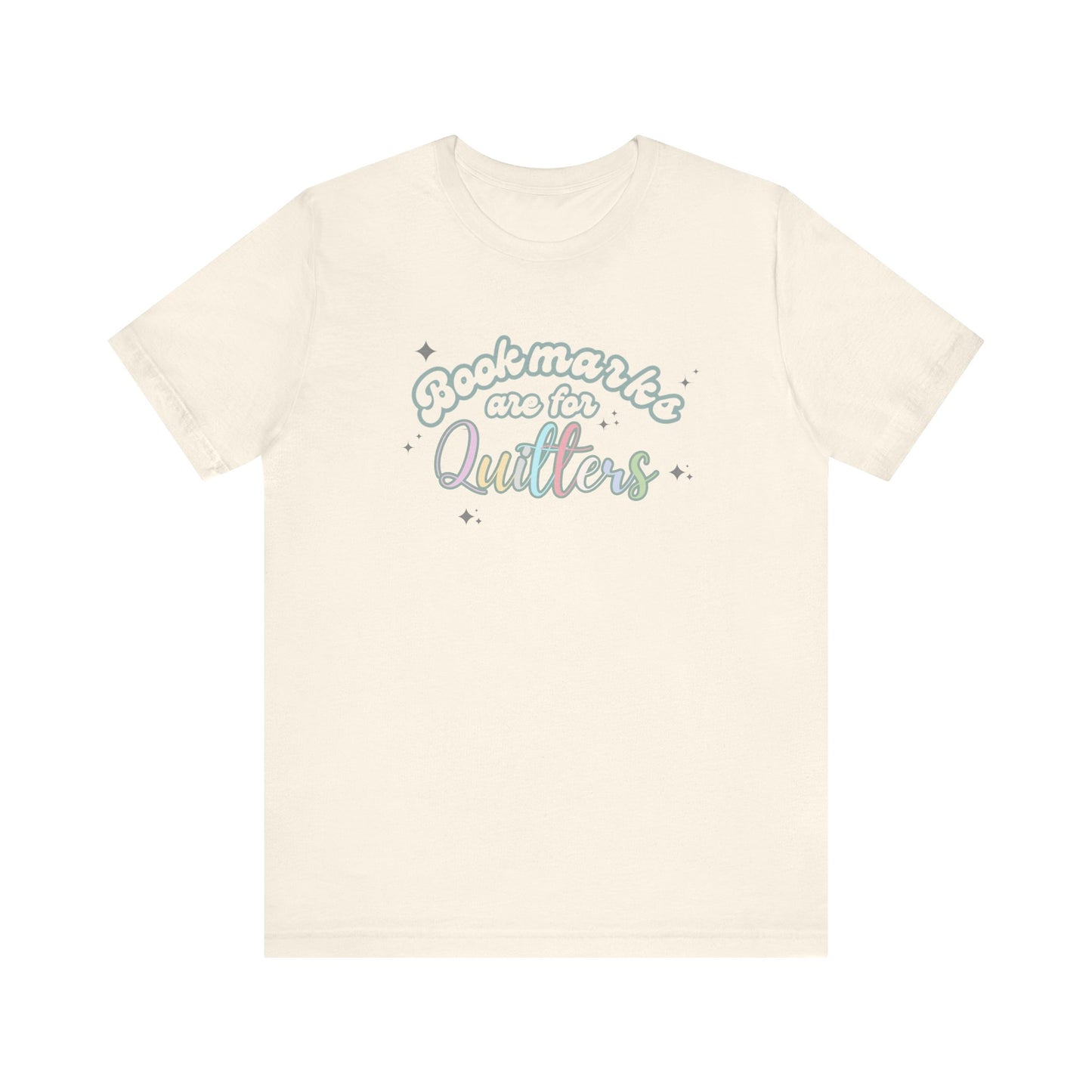 Bookworm Tee - Whimsical Tee for Book Lovers, Educators, and Librarians- Bookmarks are for Quitters