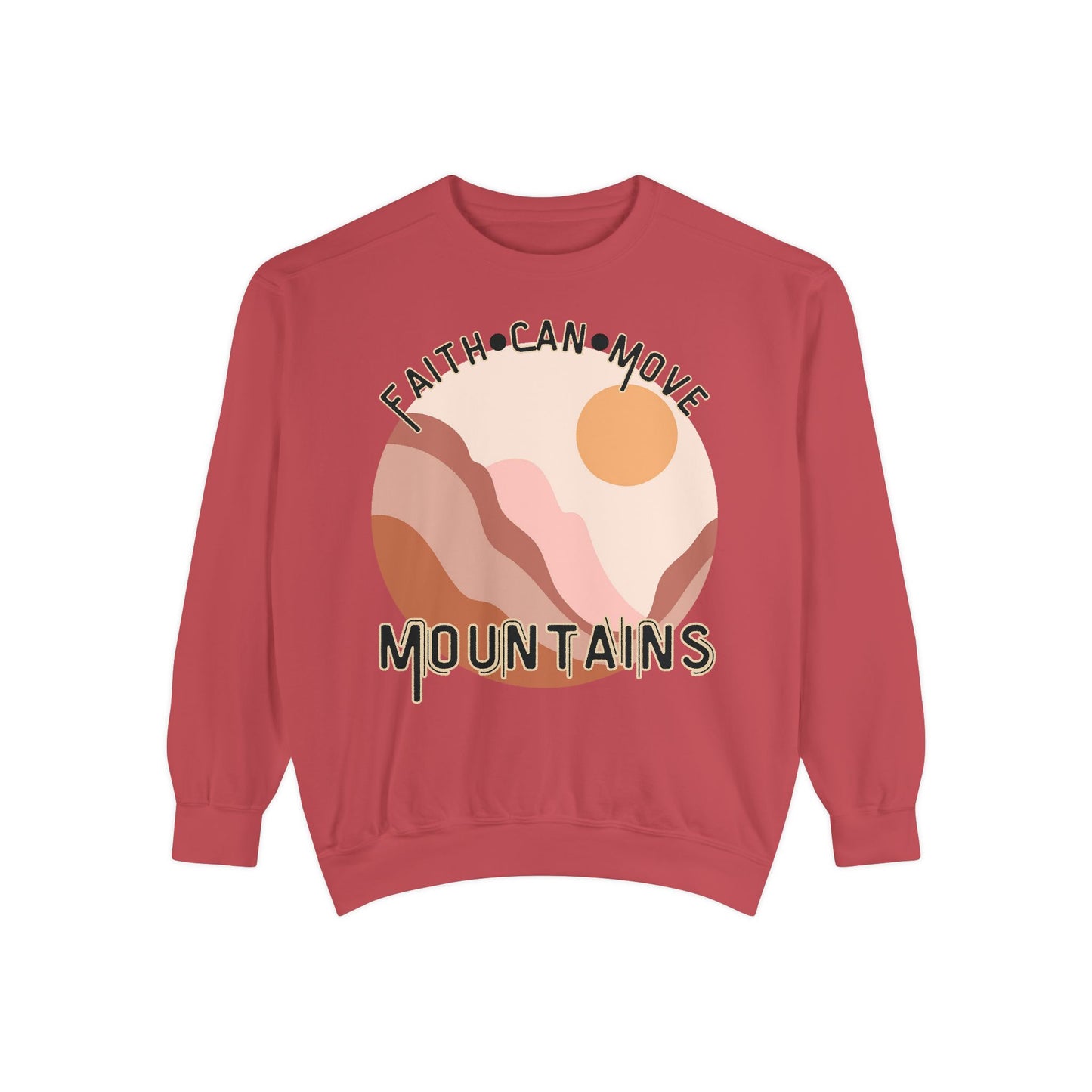 Faith Can Move Mountains Comfort Color Crewneck Sweatshirt - Christian Womens Crewneck - Christ Like