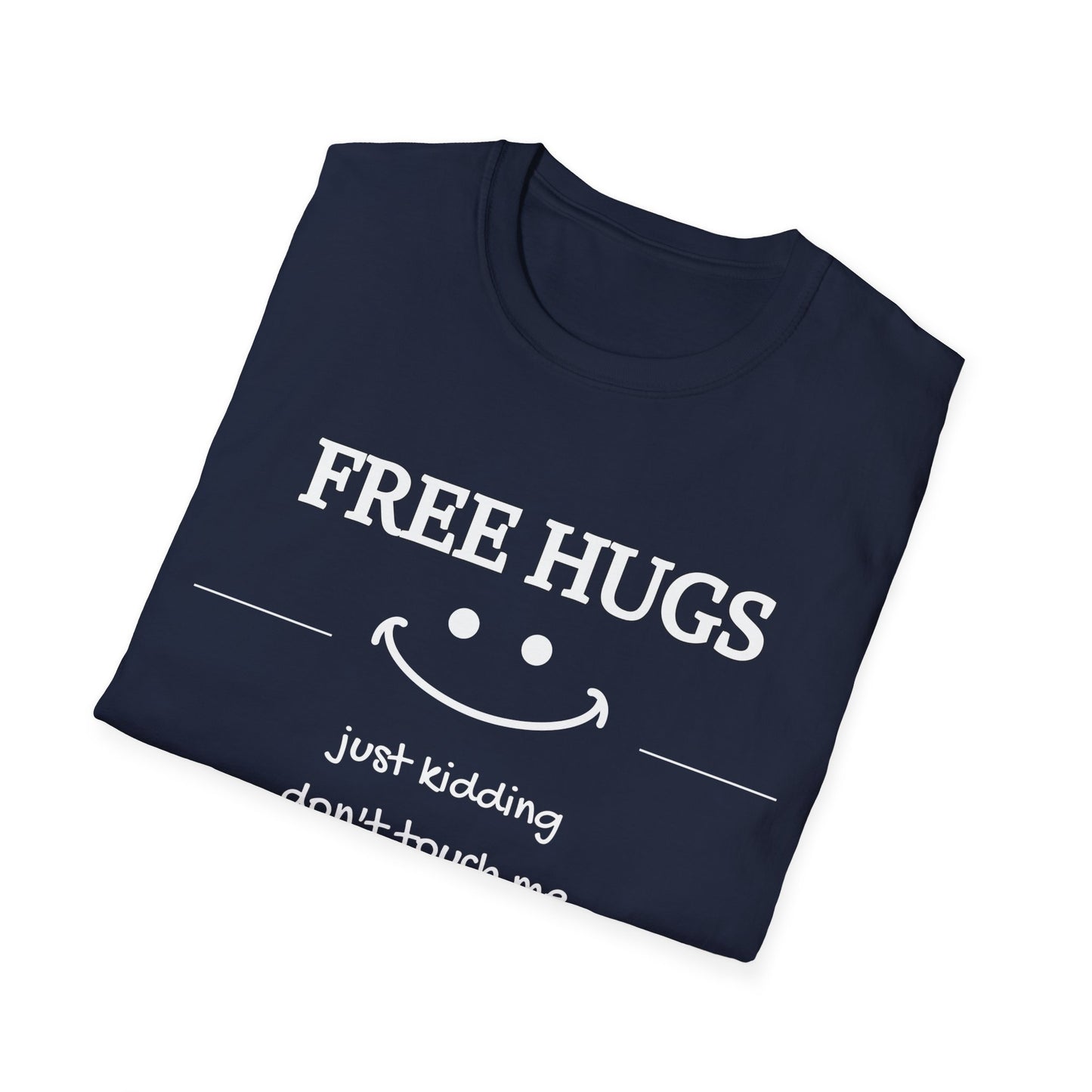 Expressions Tee - Playful Smile & Witty Message T-shirt - Funny T-shirt - Free Hugs - Just Kidding