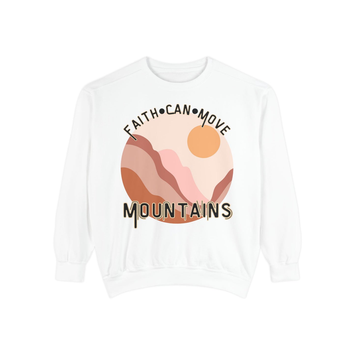 Faith Can Move Mountains Comfort Color Crewneck Sweatshirt - Christian Womens Crewneck - Christ Like
