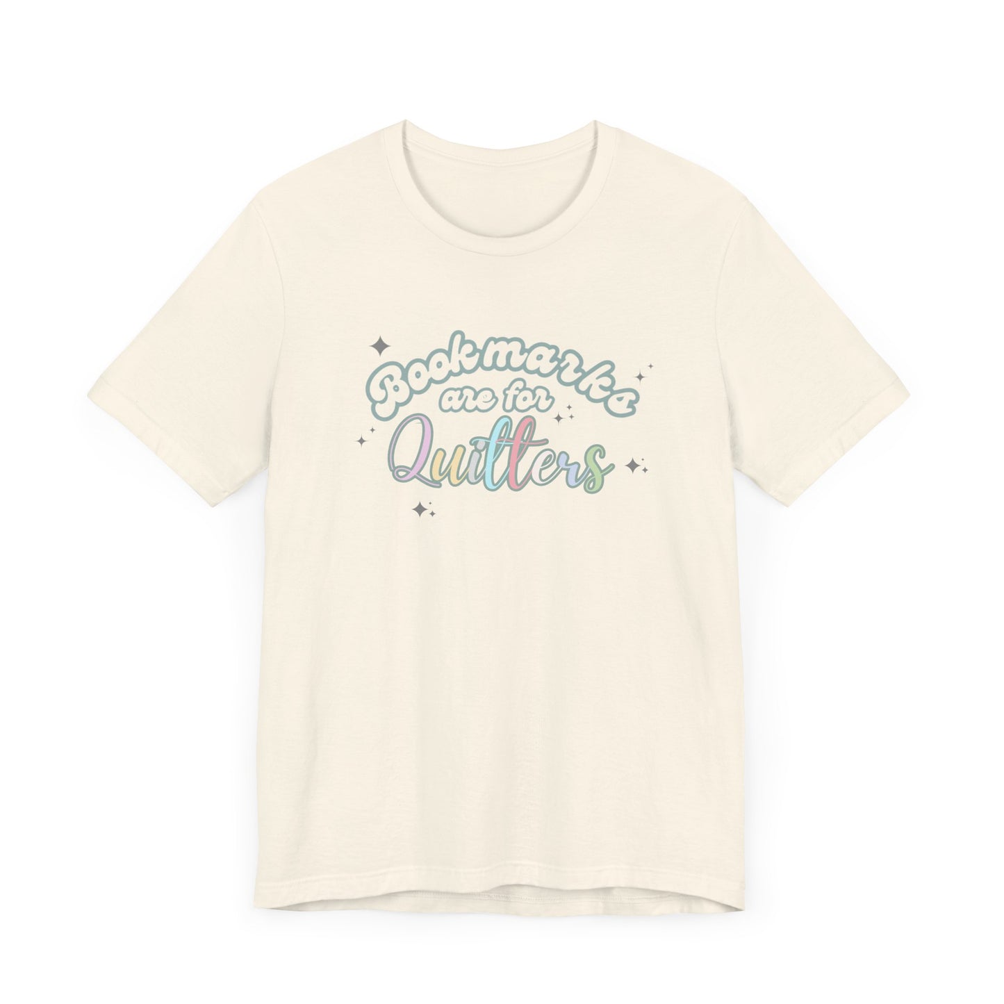 Bookworm Tee - Whimsical Tee for Book Lovers, Educators, and Librarians- Bookmarks are for Quitters