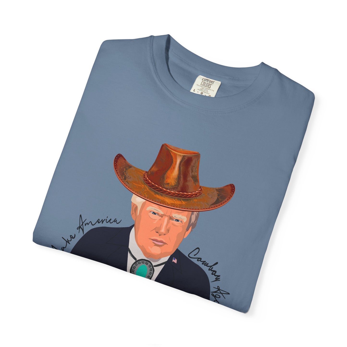 Make America Cowboy Again - Trump Graphic Comfort Color T-Shirt - Western Style Tee