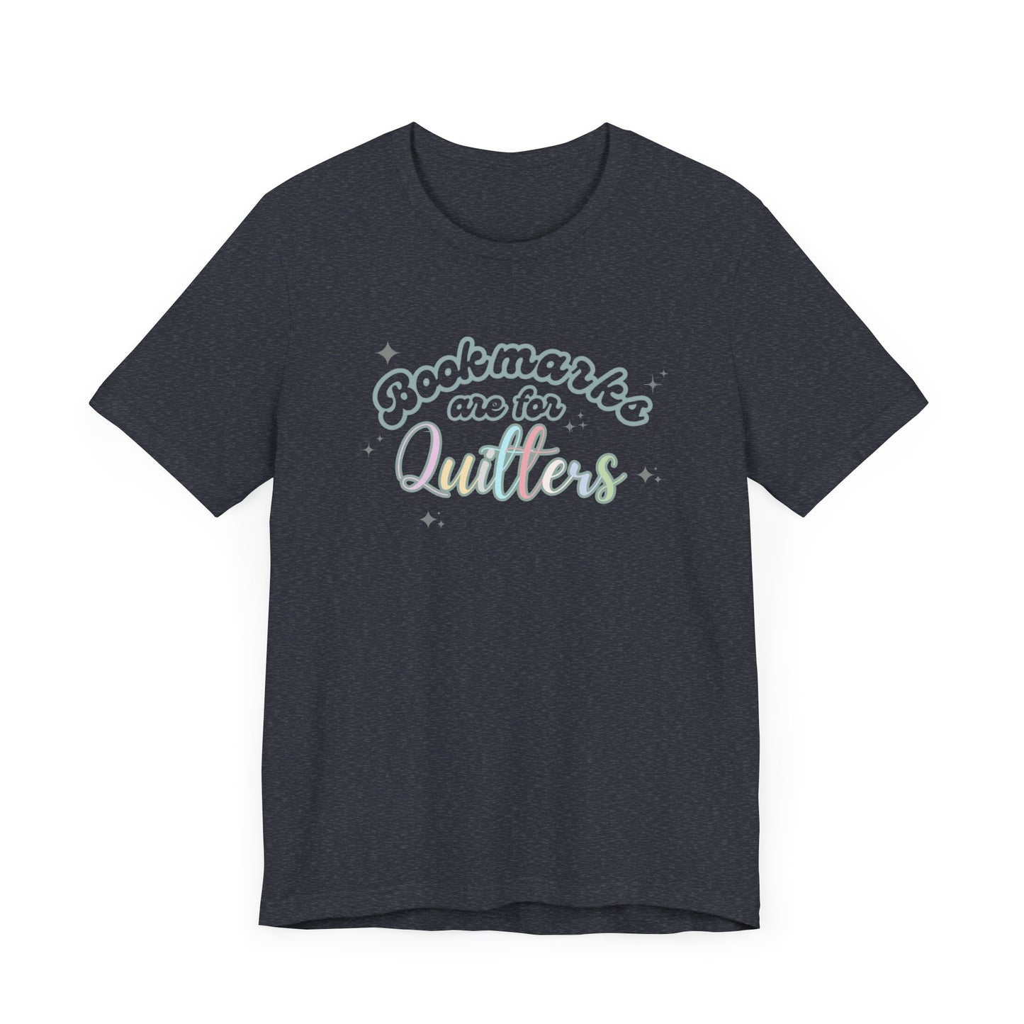 Bookworm Tee - Whimsical Tee for Book Lovers, Educators, and Librarians- Bookmarks are for Quitters