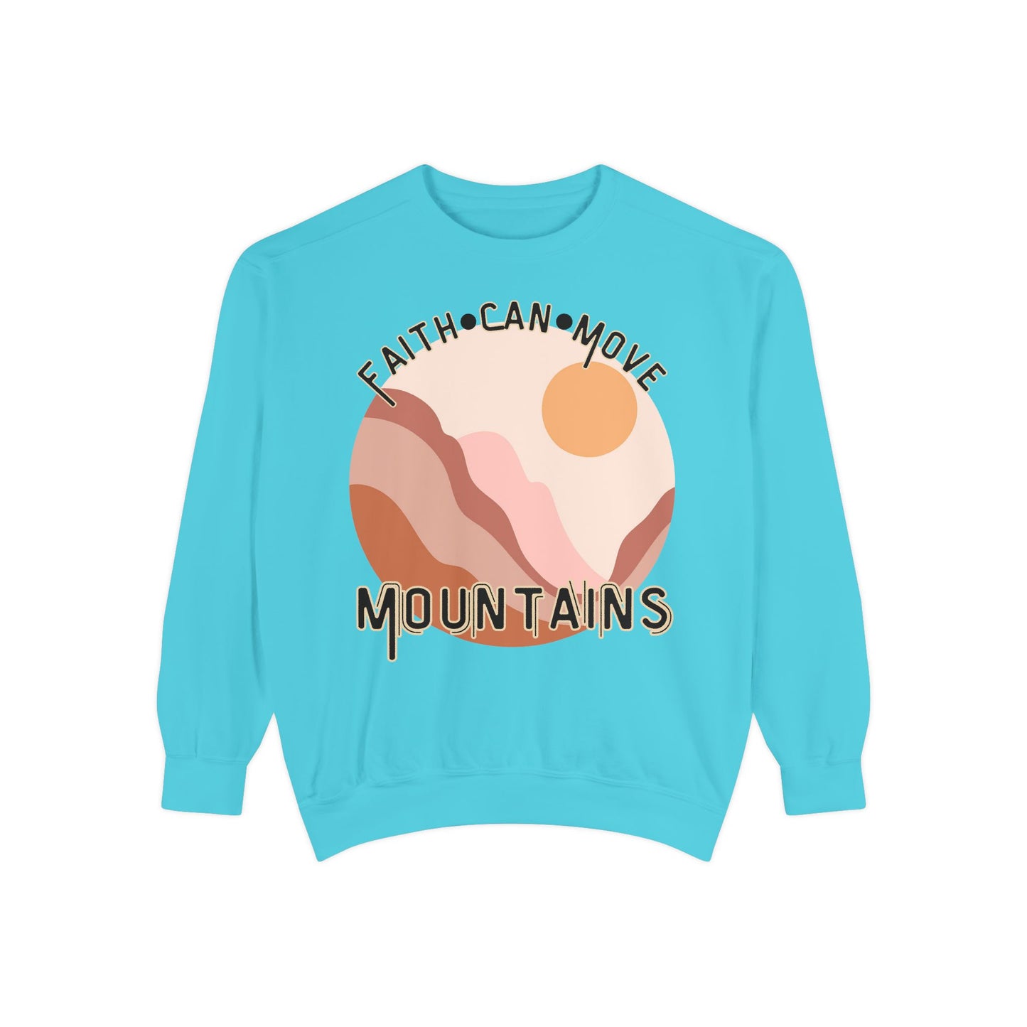 Faith Can Move Mountains Comfort Color Crewneck Sweatshirt - Christian Womens Crewneck - Christ Like