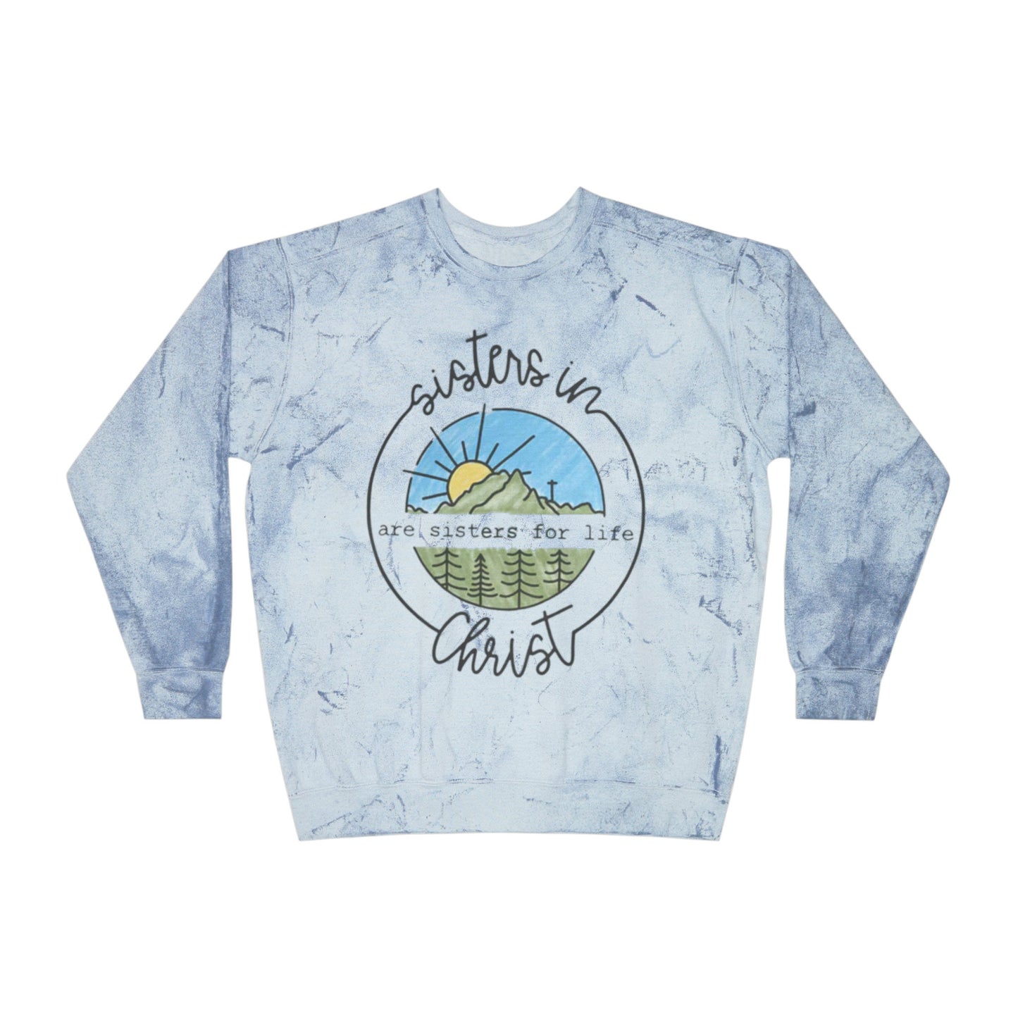 Sisters in Christ Tie-Dye Crewneck Sweatshirt - Women's Comfort Color - Christian Women Sweatshirt; Colorful Bible Long Sleeve