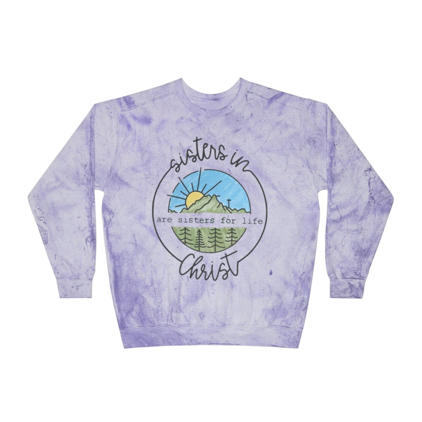 Sisters in Christ Tie-Dye Crewneck Sweatshirt - Women's Comfort Color - Christian Women Sweatshirt; Colorful Bible Long Sleeve