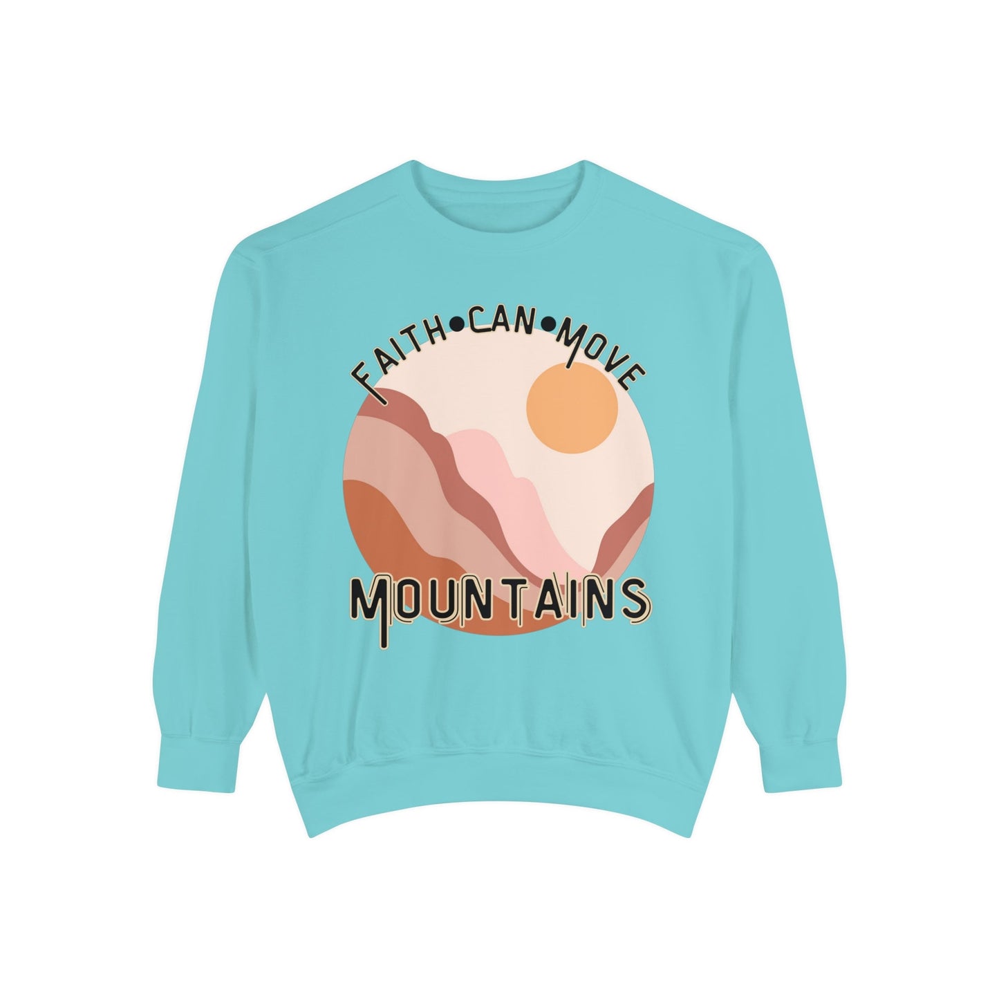 Faith Can Move Mountains Comfort Color Crewneck Sweatshirt - Christian Womens Crewneck - Christ Like