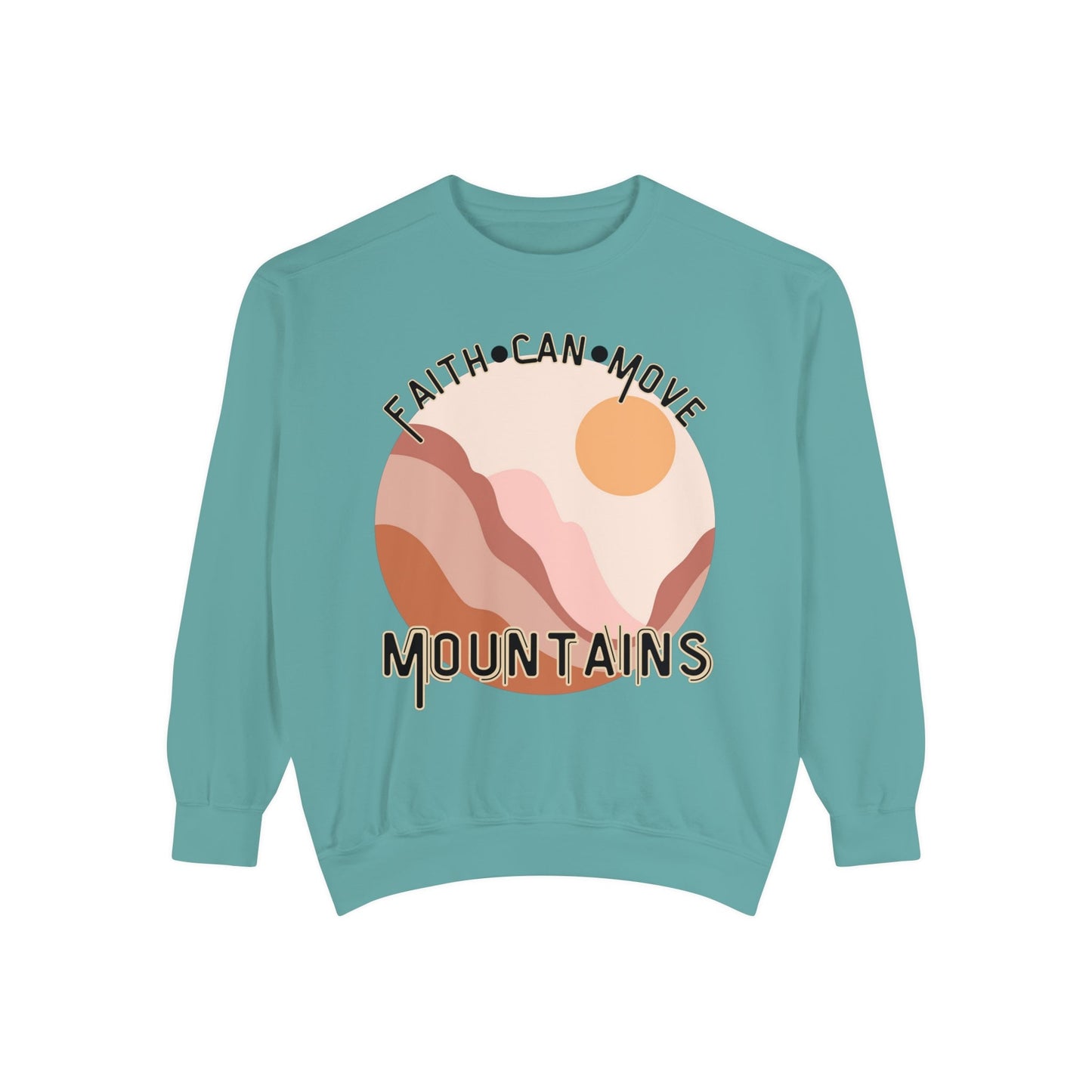 Faith Can Move Mountains Comfort Color Crewneck Sweatshirt - Christian Womens Crewneck - Christ Like