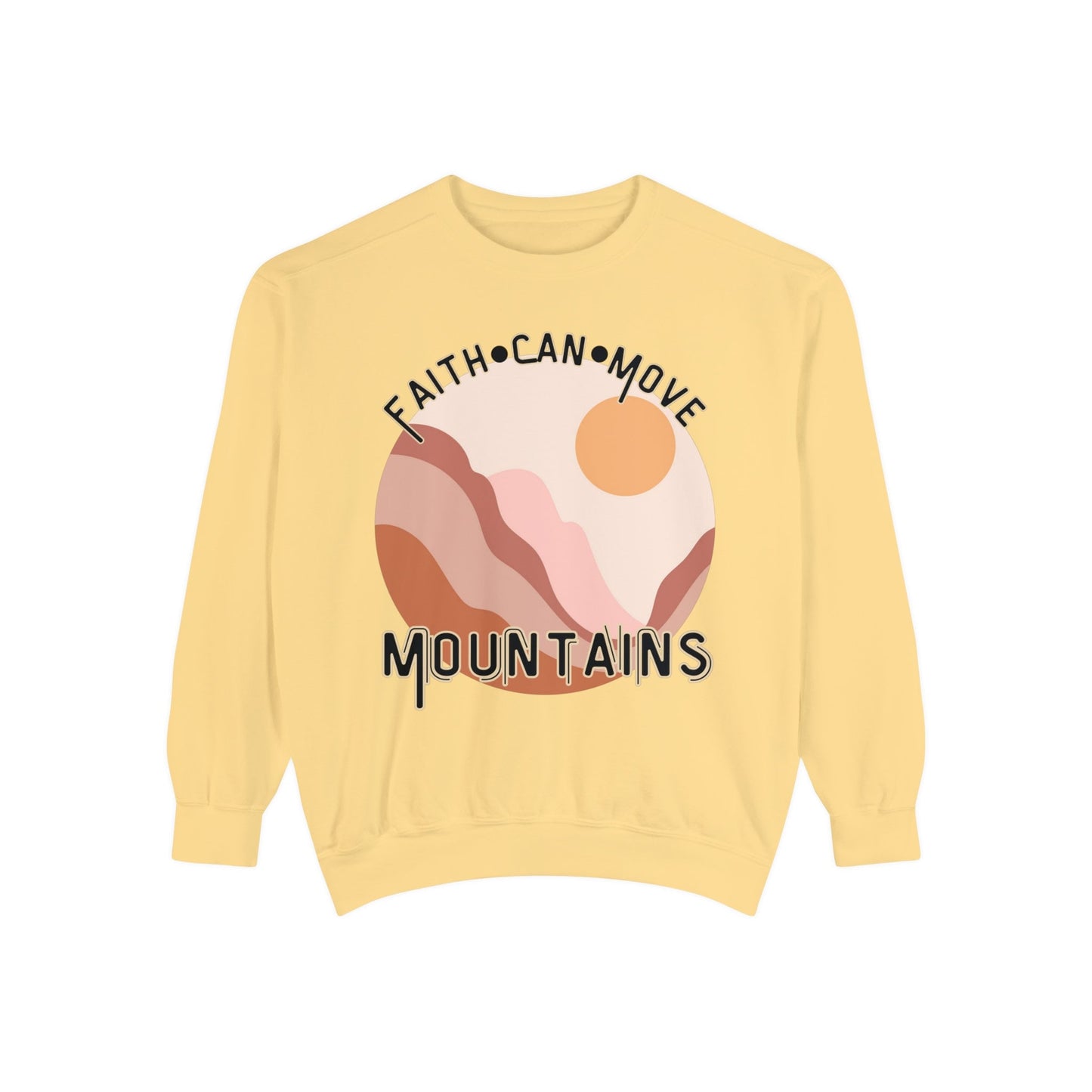 Faith Can Move Mountains Comfort Color Crewneck Sweatshirt - Christian Womens Crewneck - Christ Like