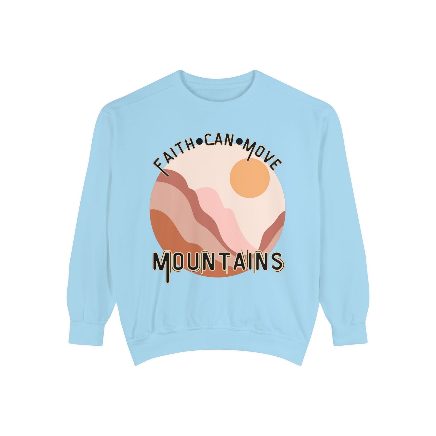 Faith Can Move Mountains Comfort Color Crewneck Sweatshirt - Christian Womens Crewneck - Christ Like