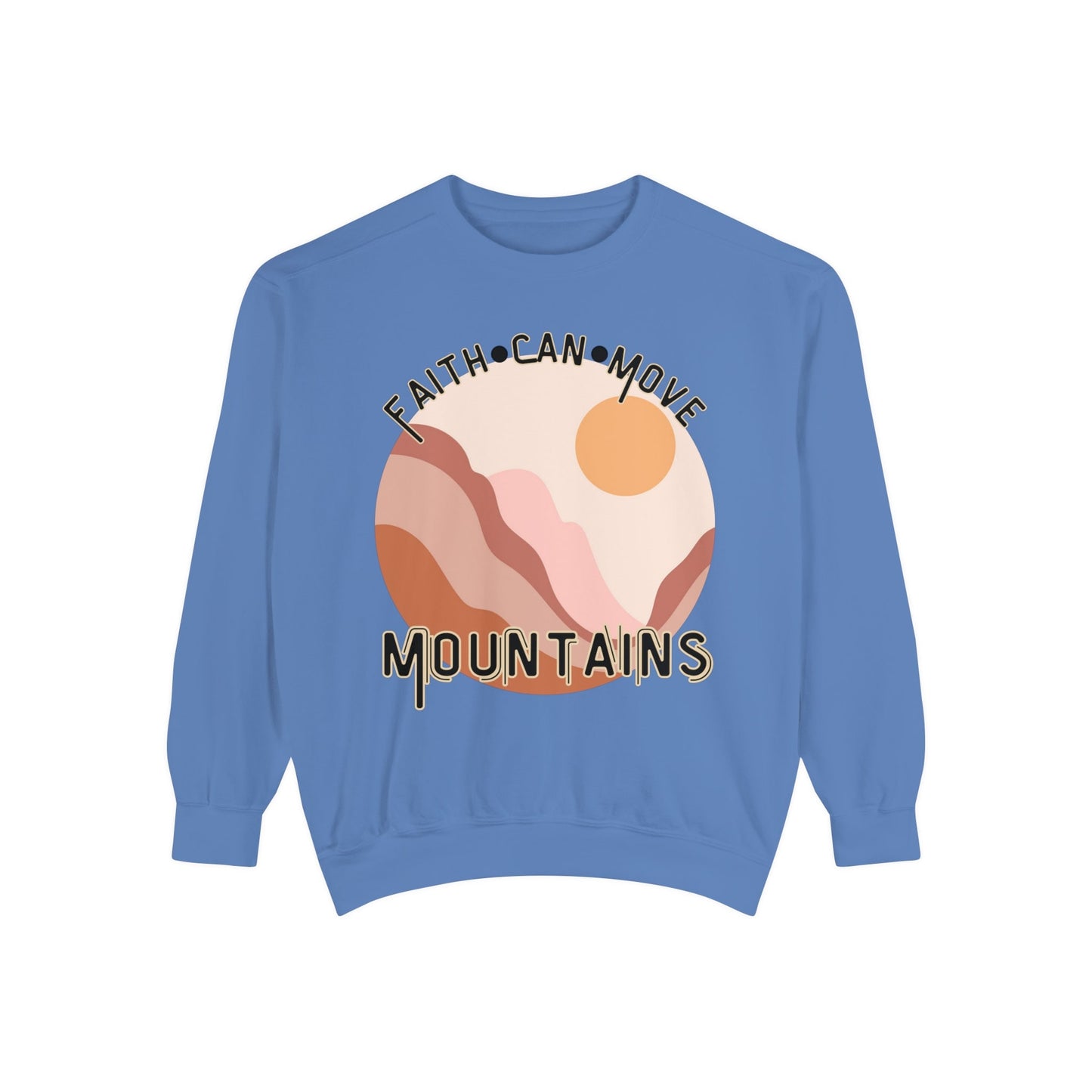 Faith Can Move Mountains Comfort Color Crewneck Sweatshirt - Christian Womens Crewneck - Christ Like