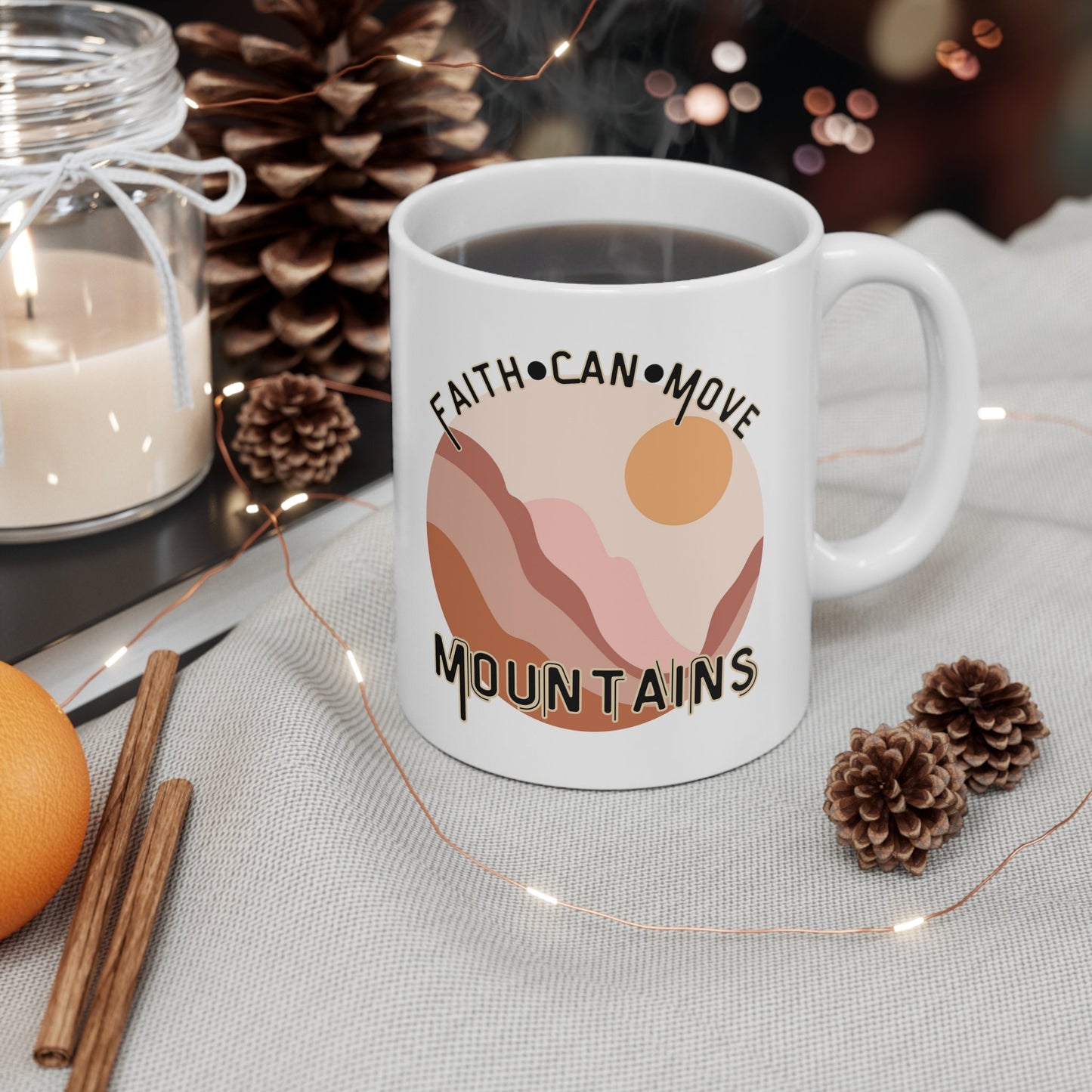 Faith Can Move Mountains Ceramic Mug - Christian Theme Ceramic Coffee Cup - Gift for her - Gift for him - Inspirational Coffee Cup