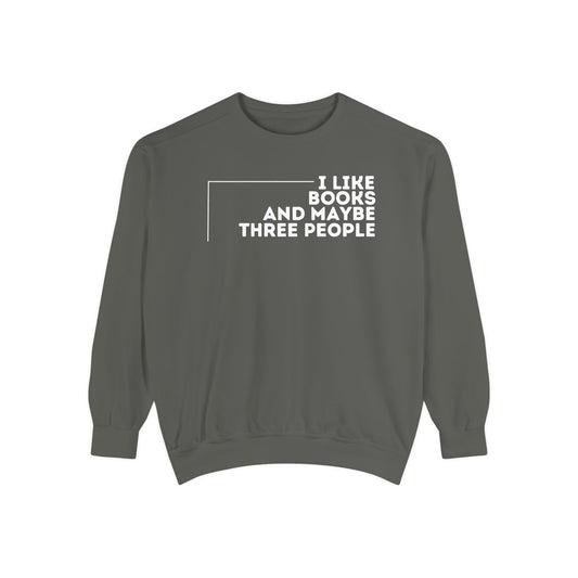 Cozy up with Words - Bookish Comfort Color Crewneck for Avid Readers - Minimalist Design - I like books and Maybe Three People