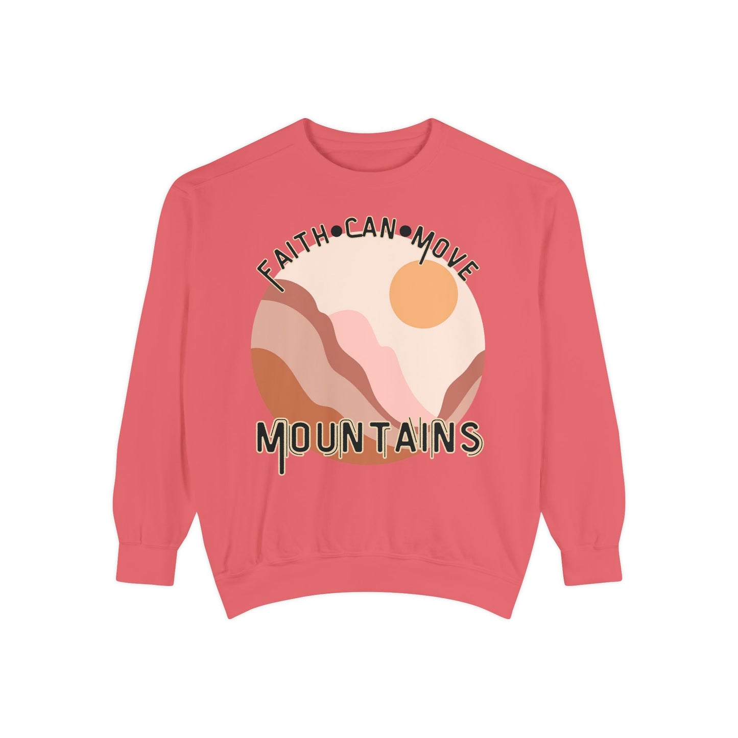 Faith Can Move Mountains Comfort Color Crewneck Sweatshirt - Christian Womens Crewneck - Christ Like