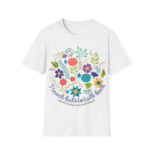 Speech Language Pathologist T-Shirt - I Teach Kids to Talk Back - Special Education Tee - Colorful Floral Women's T Shirt
